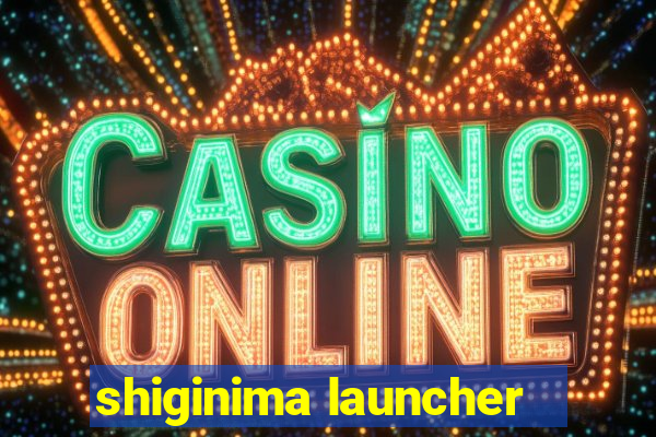 shiginima launcher